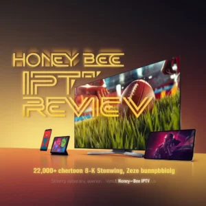 Honey Bee IPTV review - Honey Bee IPTV